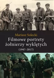 Filmowe portrety żołnierzy wyklętych (1947–2017)