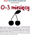 Nowa Seria Dobra Książeczka. 0-3 miesięcy - tantis.pl