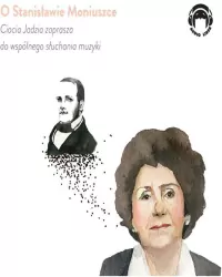 Ciocia Jadzia zaprasza..O Stanisławie Moniuszce CD. Audiobook