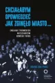 Chciałabym opowiedzieć jak zginęło miasto... - tantis.pl