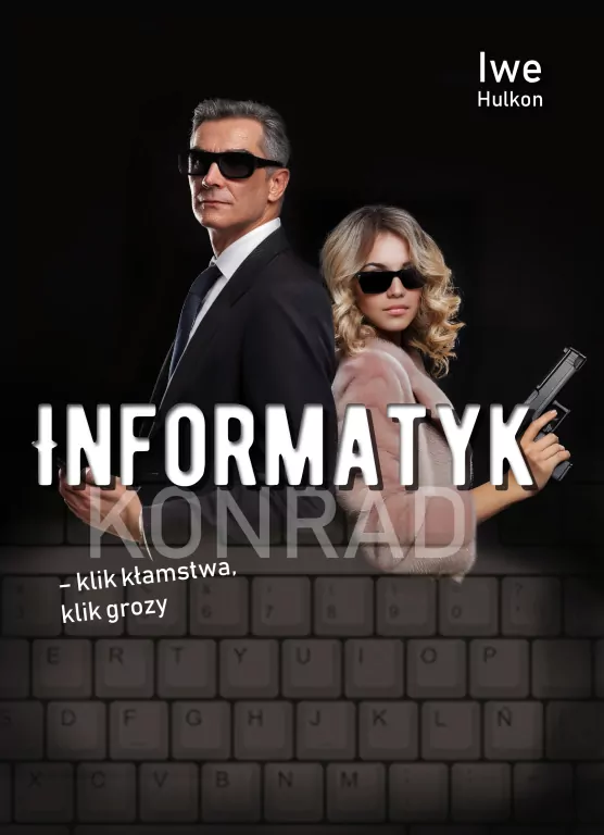 Informatyk - klik kłamstwa, klik grozy cz.2 Konrad - tantis.pl