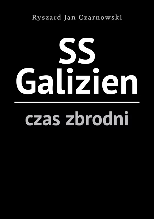 SS Galizien. Czas zbrodni - tantis.pl