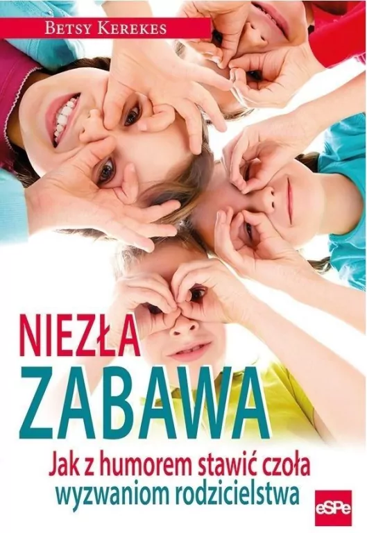 Niezła zabawa. Jak z humorem stawić czoła wyzwaniom rodzicielstwa - tantis.pl