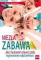 Niezła zabawa. Jak z humorem stawić czoła wyzwaniom rodzicielstwa - tantis.pl