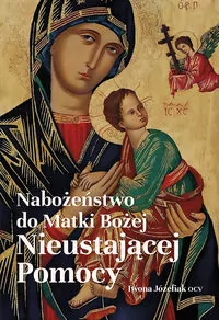 Nabożeństwo do Matki Bożej Nieustającej Pomocy - tantis.pl