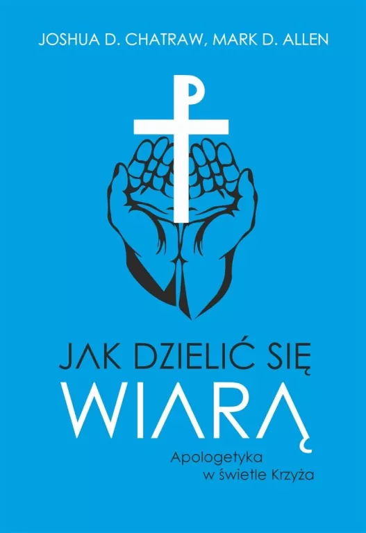 Jak dzielić się wiarą. Apologetyka w świetle Krzyża - tantis.pl