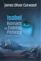 Isobel. Romans na Dalekiej Północy - tantis.pl