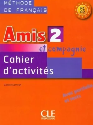 Amis et compagnie 2. A1-A2. Cahier d'activites. Ćwiczenia