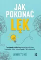 Jak pokonać lęk. Siedem pułapek myślenia potęgujących stres i sposoby, które pozwolą się z nich wyzwolić - tantis.pl