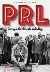 PRL. Żony i kochanki władzy