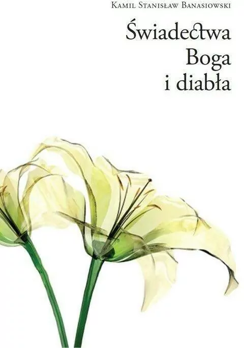 Świadectwa Boga i diabła - tantis.pl