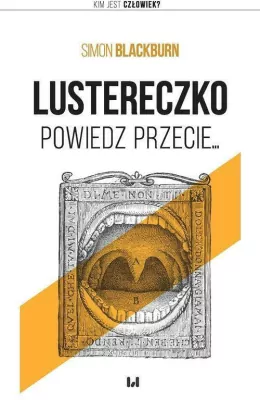 Lustereczko, powiedz przecie...