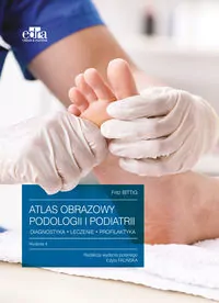 Atlas obrazowy podologii i podiatrii. Diagnostyka, leczenie, profilaktyka - tantis.pl