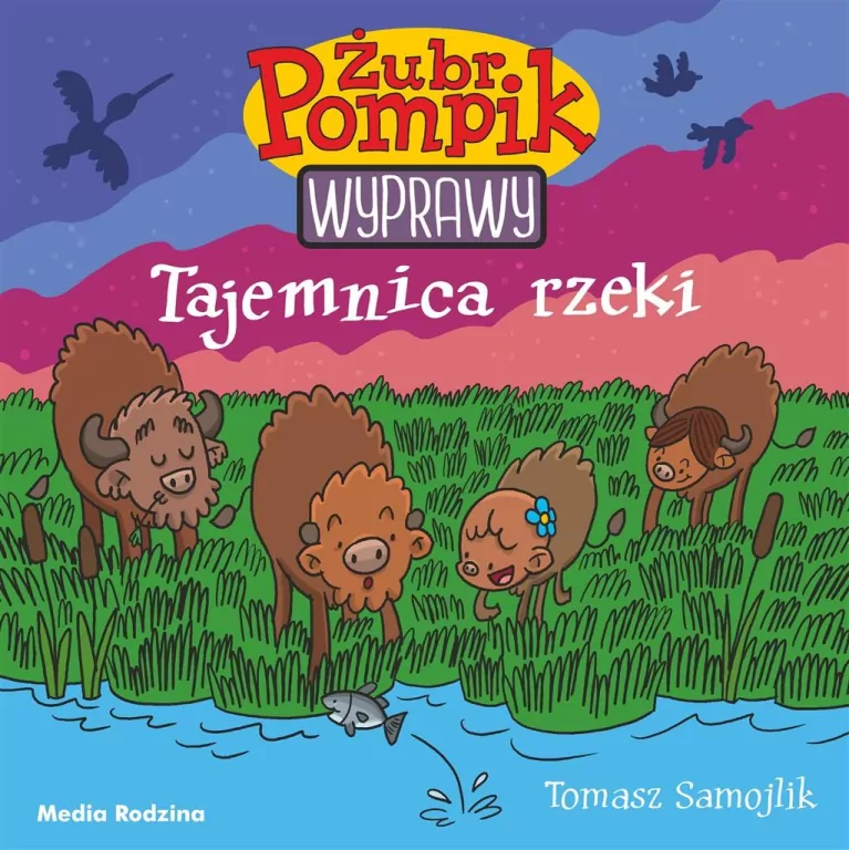 Tajemnica rzeki. Wyprawy. Żubr Pompik. Tom 1 - tantis.pl