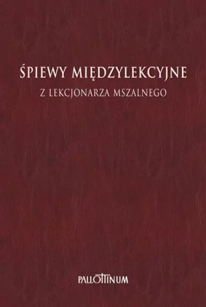 Śpiewy międzylekcyjne z lekcjonarza mszalnego. Tom 1 - tantis.pl