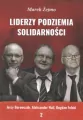 Liderzy podziemia Solidarności 2 Jerzy Borowczak.. - tantis.pl