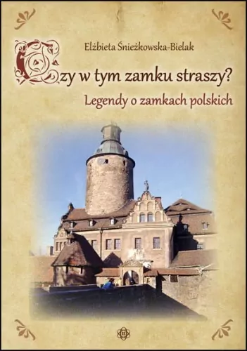 Czy w tym zamku straszy? Legendy o zamkach polskich - tantis.pl