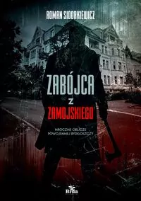 Zabójca z Zamojskiego. Mroczne oblicze powojennej Bydgoszczy - tantis.pl