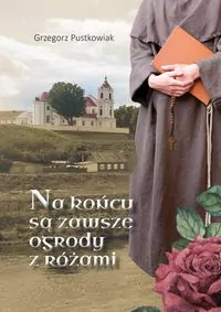 Na końcu są zawsze ogrody z różami - tantis.pl