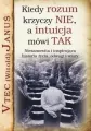 Kiedy rozum krzyczy NIE, a intuicja mówi TAK - tantis.pl