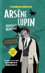 Naszyjnik cesarzowej. Arsène Lupin dżentelmen włamywacz Tom 4
