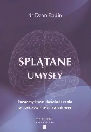 Splątane umysły. Pozazmysłowe doświadczenia w rzeczywistości kwantowej - tantis.pl