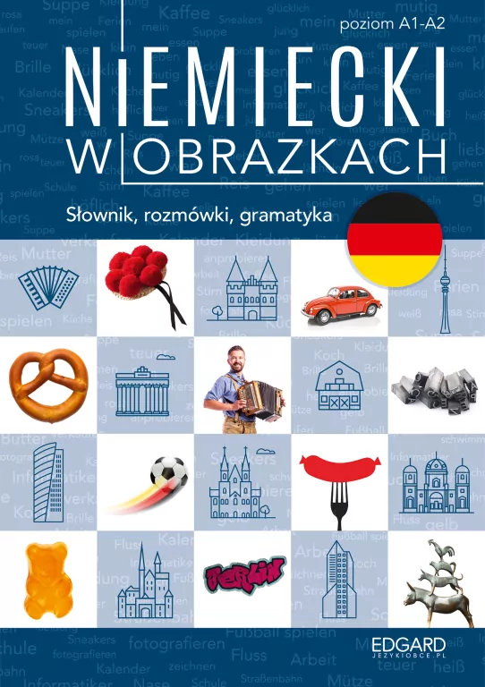 Niemiecki w obrazkach. Słówka, rozmówki, gramatyka. Poziom A1-A2 - tantis.pl
