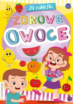 Zdrowe owoce. Kolorowanka z naklejkami