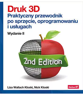 Druk 3D. Praktyczny przewodnik po sprzęcie, oprogramowaniu i usługach - tantis.pl