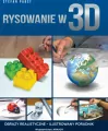 Rysowanie w 3 D. Obrazy realistyczne. Ilustrowany poradnik - tantis.pl