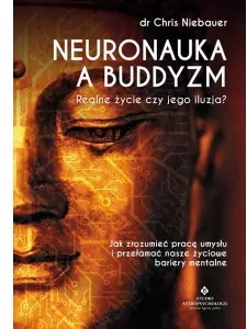 Neuronauka a buddyzm. Realne życie czy jego iluzja? - tantis.pl