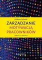 Zarządzanie motywacją pracowników. Wydanie V zmienione - tantis.pl