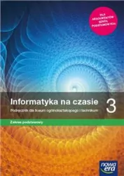Informatyka na czasie 3. Podręcznik dla liceum ogólnokształcącego i technikum. Zakres podstawowy