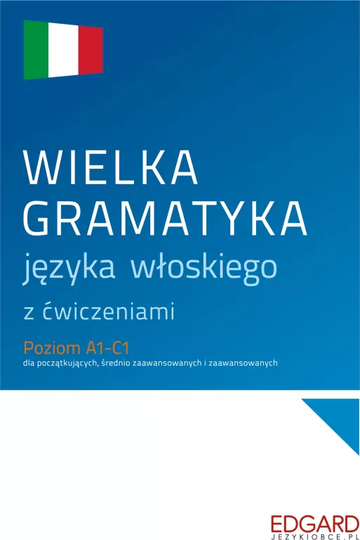 Wielka gramatyka języka włoskiego z ćwiczeniami - tantis.pl