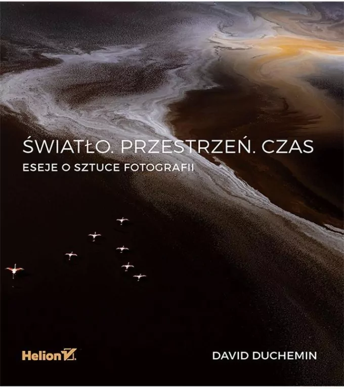 Światło. Przestrzeń Czas Eseje o sztuce fotografii - tantis.pl