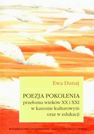 Poezja pokolenia przełomu wieków XX i XXI w kanoni - tantis.pl