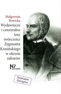 Wydawnicze i cenzuralne losy twórczości Zygmunta Krasińskiego w okresie zaborów