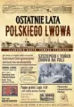 Ostatnie lata polskiego Lwowa - tantis.pl