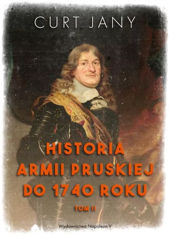 Historia armii pruskiej do 1740 roku. Tom 2 - tantis.pl