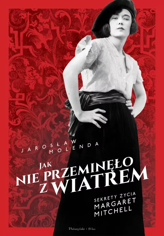 Jak nie przeminęło z wiatrem. Sekrety życia Margaret Mitchell - tantis.pl