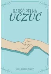Garść pełna uczuć