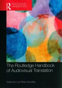 The Routledge Handbook of Audiovisual Translation - tantis.pl