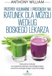 Przepisy kulinarne i protokoły na ratunek dla mózgu według Boskiego Lekarza