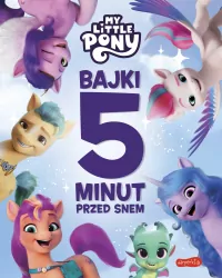 My Little Pony. Bajki 5 minut przed snem
