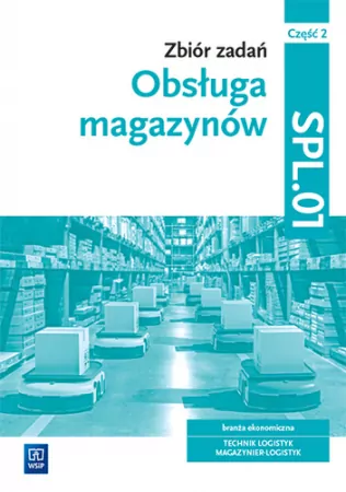 Obsługa magazynów. Kwal. SPL.01. zb. zad. cz.2 - tantis.pl