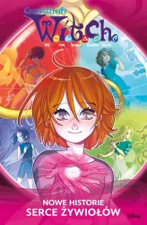 Serce żywiołów. Czarodziejki W.I.T.C.H. Nowe historie