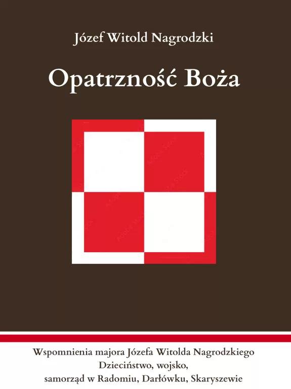 Opatrzność Boża. Wspomnienia majora Józefa... - tantis.pl