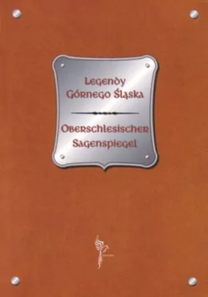 Legendy Górnego Śląska. Wersja dwujęzyczna - tantis.pl