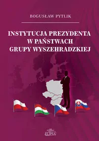 Instytucja prezydenta w państwach Grupy Wyszehradzkiej - tantis.pl