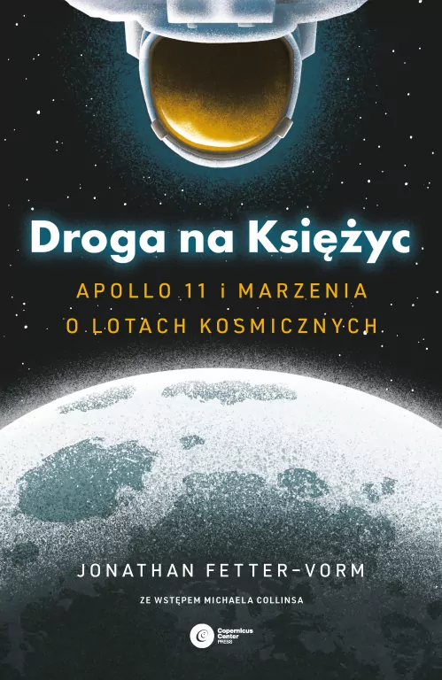 Droga na Księżyc. Apollo 11 i marzenia o lotach kosmicznych - tantis.pl